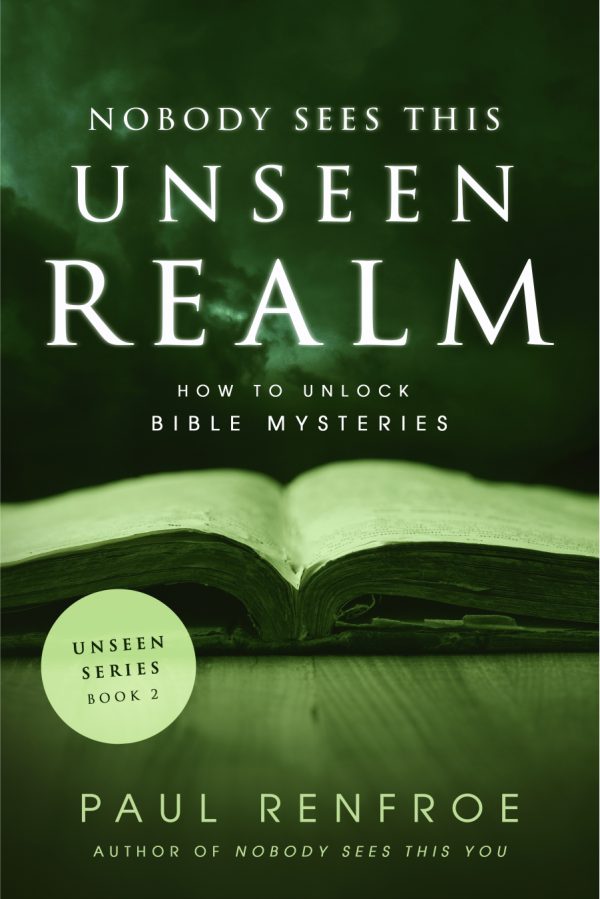 Book 2 - Nobody Sees This Unseen Realm - Paul Renfroe
