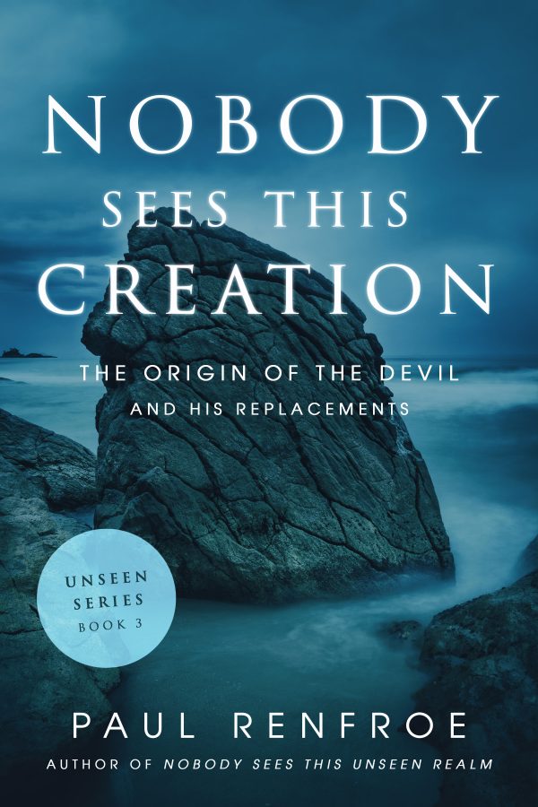 cover of Nobody Sees This Creation: The Origin of the Devil and His Replacements