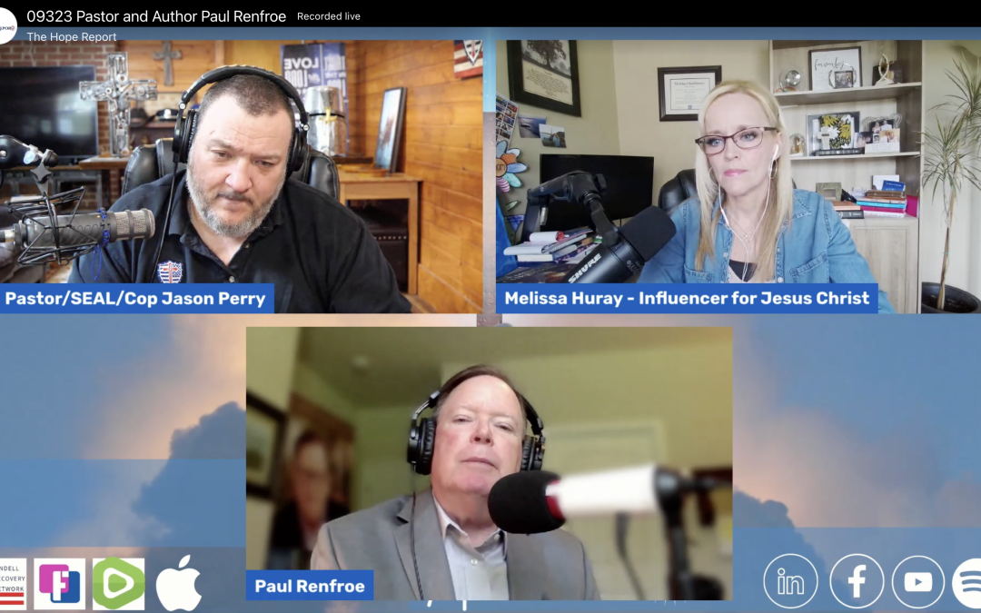 Interview with Paul Renfroe on The Hope Report