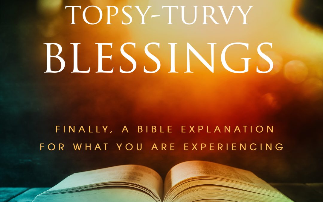 Topsy-Turvy Blessings