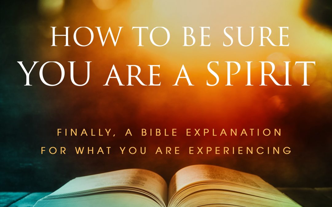 Ep. 26, How to be Sure You Are a Spirit